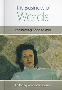 Cover image for This Business of Words: Reassessing Anne Sexton