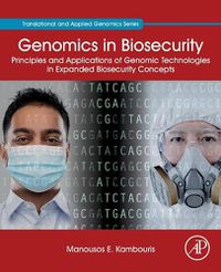 Cover image for Genomics in Biosecurity: Principles and Applications of Genomic Technologies in Expanded Biosecurity Concepts