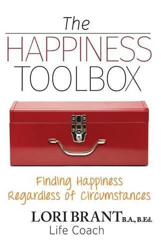 Cover image for The Happiness Toolbox: Finding Happiness Regardless of Circumstances