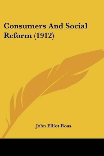 Cover image for Consumers and Social Reform (1912)