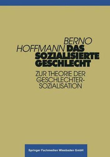 Cover image for Das Sozialisierte Geschlecht: Zur Theorie Der Geschlechtersozialisation