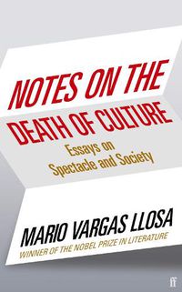Cover image for Notes on the Death of Culture: Essays on Spectacle and Society