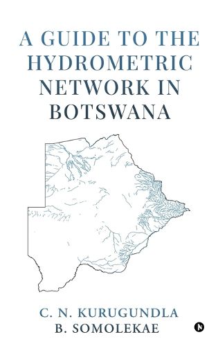 Cover image for A Guide to the Hydrometric Network in Botswana