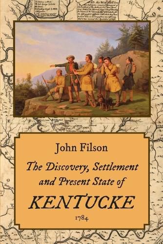 Cover image for The Discovery, Settlement and Present State of Kentucke (1784)