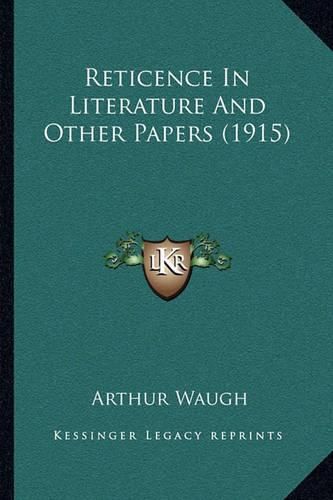 Reticence in Literature and Other Papers (1915)