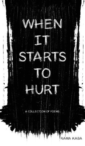 Cover image for When It Starts to Hurt: a collection of poems