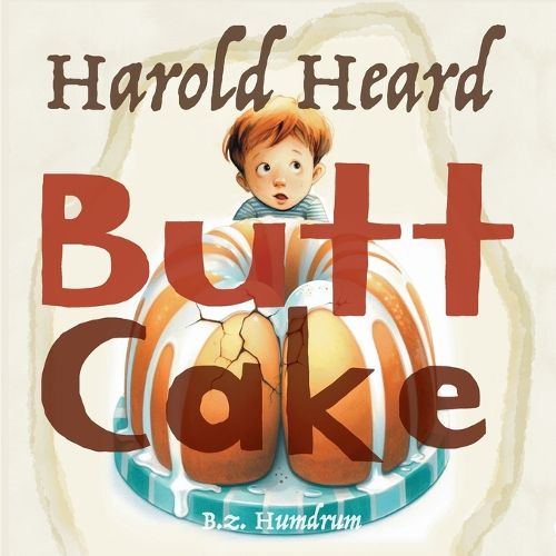 Cover image for Harold Heard Butt Cake