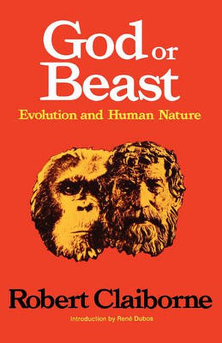 Cover image for God or Beast: Evolution and Human Nature