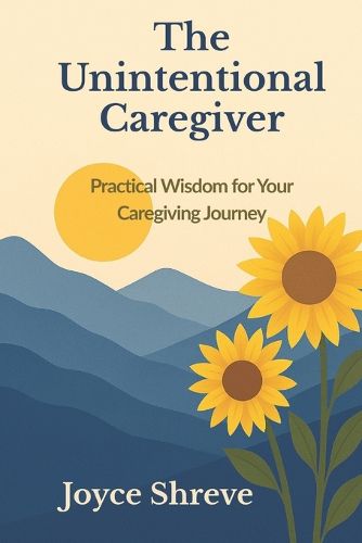 Cover image for The Unintentional Caregiver