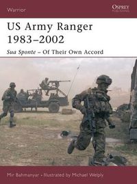 Cover image for US Army Ranger 1983-2002: Sua Sponte - Of Their Own Accord