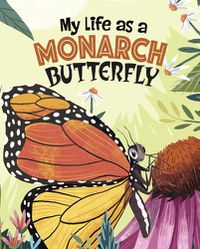 Cover image for My Life as a Monarch Butterfly