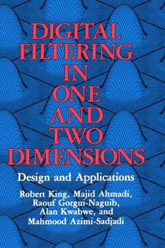 Cover image for Digital Filtering in One and Two Dimensions: Design and Applications