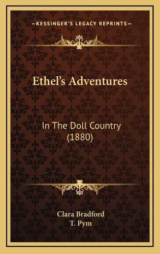 Cover image for Ethel's Adventures: In the Doll Country (1880)