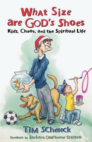 Cover image for What Size Are God's Shoes?: Kids, Chaos, and the Spiritual Life