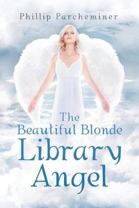 Cover image for The Beautiful Blonde Library Angel