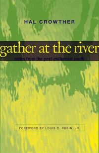 Cover image for Gather at the River: Notes from the Post-Millennial South