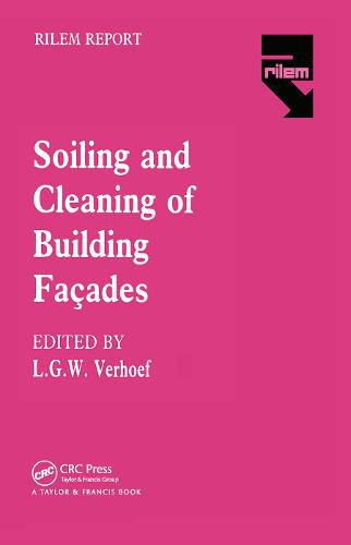 Cover image for Soiling and Cleaning of Building Facades: Report of Technical Committee 62 SCF RILEM (The International Union of Testing and Research Laboratories for Materials and Structures)