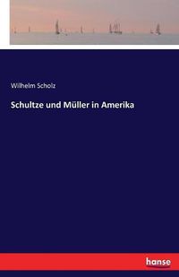 Cover image for Schultze und Muller in Amerika