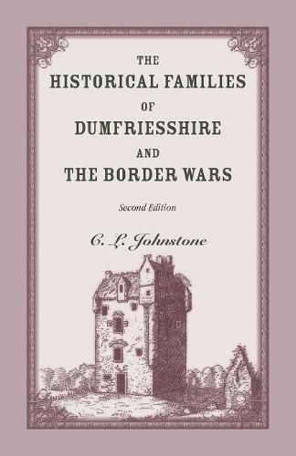 Cover image for The Historical Families of Dumfriesshire and the Border Wars, 2nd Edition