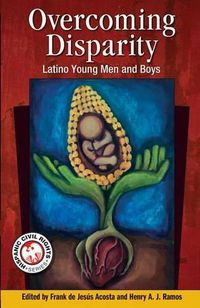 Cover image for Overcoming Disparity: Latino Young Men and Boys