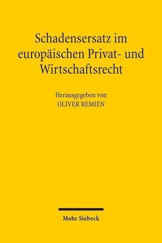 Cover image for Schadensersatz im europaischen Privat- und Wirtschaftsrecht: Wurzburger Tagung vom 11. und 12.6.2010