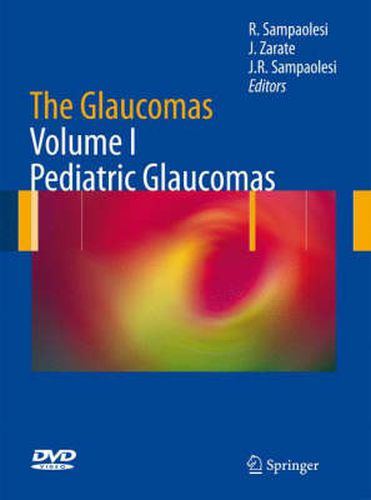 Cover image for The Glaucomas: Volume I - Pediatric Glaucomas