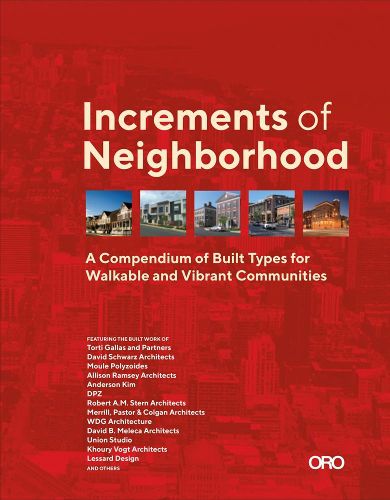 Cover image for Increments of Neighborhood: A Compendium of Built Types for Walkable and Vibrant Communities