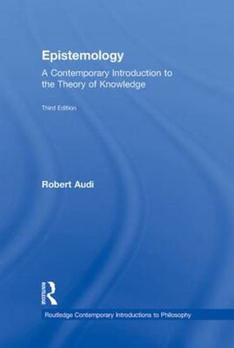 Epistemology: A Contemporary Introduction to the Theory of Knowledge