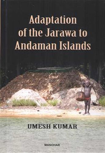 Cover image for Adaptation of the Jarawa to Andaman Islands