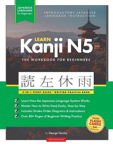 Cover image for Learn Japanese Kanji N5 Workbook: The Easy, Step-by-Step Study Guide and Writing Practice Book: Best Way to Learn Japanese and How to Write the Alphabet of Japan (Letter Chart Inside)