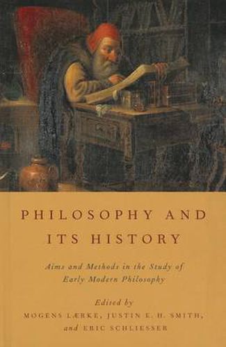 Cover image for Philosophy and Its History: Aims and Methods in the Study of Early Modern Philosophy