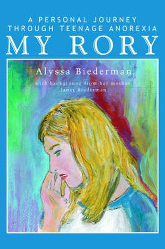 Cover image for My Rory: A Personal Journey Through Teenage Anorexia