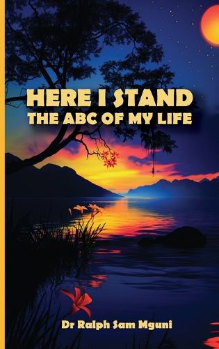 Cover image for HERE I STAND. THE ABC OF MY LIFE