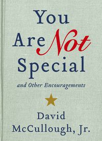 Cover image for You Are Not Special and Other Encouragements