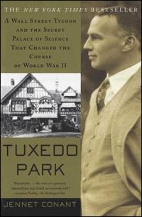 Cover image for Tuxedo Park: A Wall Street Tycoon and the Secret Palace of Science That Changed the Course of World War II