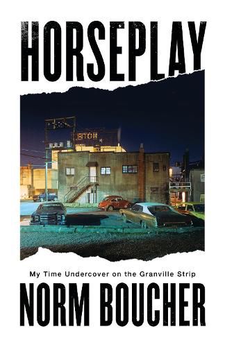 Cover image for Horseplay: My Time Undercover on the Granville Strip