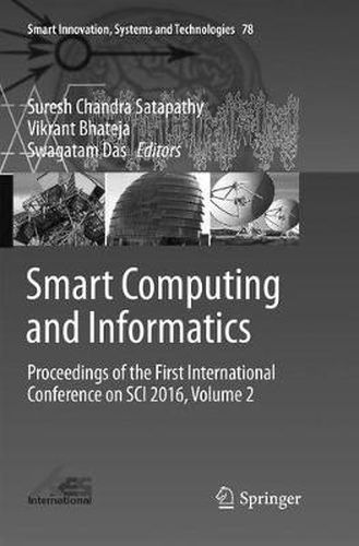 Cover image for Smart Computing and Informatics: Proceedings of the First International Conference on SCI 2016, Volume 2