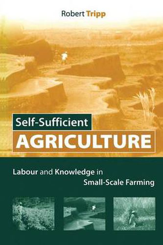 Cover image for Self-Sufficient Agriculture: Labour and Knowledge in Small-Scale Farming