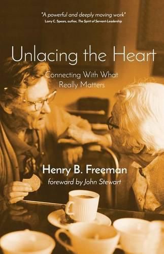 Cover image for Unlacing the Heart: Connecting with what really matters