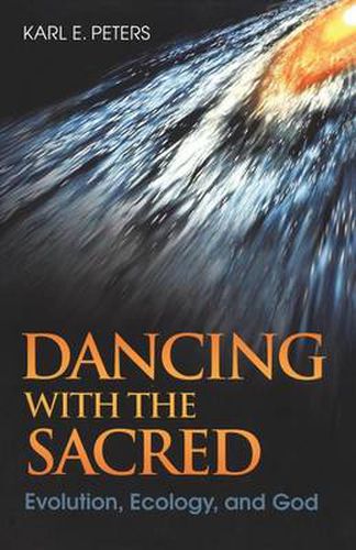 Dancing with the Sacred: Evolution, Ecology and God