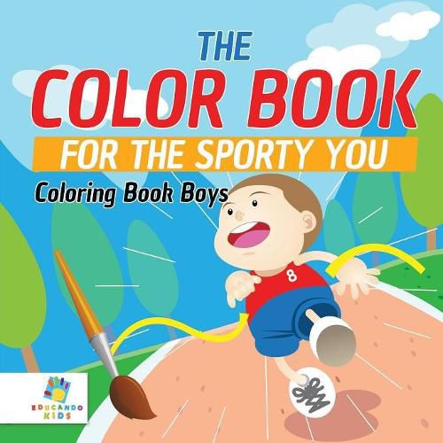 The Color Book for the Sporty You Coloring Book Boys