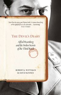 Cover image for The Devil's Diary: Alfred Rosenberg and the Stolen Secrets of the Third Reich