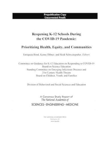 Reopening K-12 Schools During the COVID-19 Pandemic: Prioritizing Health, Equity, and Communities