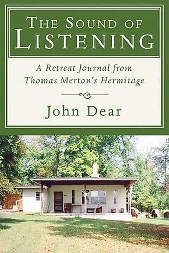 Cover image for The Sound of Listening: A Retreat Journal from Thomas Merton's Hermitage