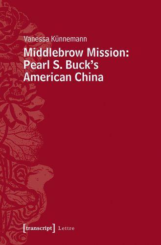 Cover image for Middlebrow Mission: Pearl S. Buck's American China