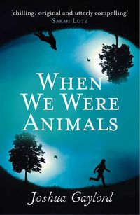 Cover image for When We Were Animals