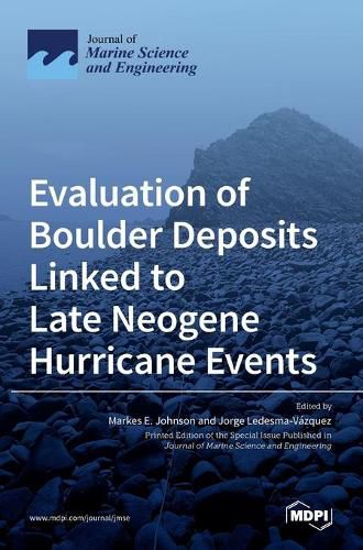 Evaluation of Boulder Deposits Linked to Late Neogene Hurricane Events