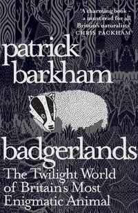 Cover image for Badgerlands: The Twilight World of Britain's Most Enigmatic Animal