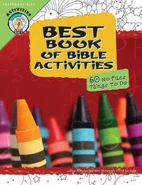 Cover image for Best Book of Bible Activities: Pre-Kindergarten Through First Grade, 60 No-Fuss Things to Do