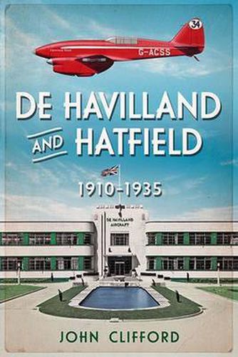 Cover image for De Havilland in Hatfield: The Golden Years 1930-35